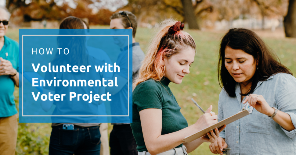 How to volunteer with Environmental Voter Project